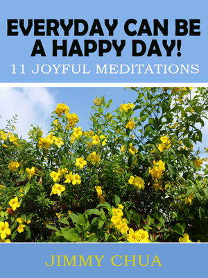 cover image of Everyday Can Be a Happy Day! 11 Joyful Meditations